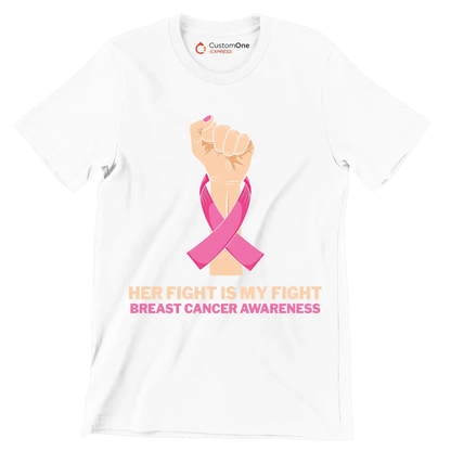 Her fight is my fight Breast Cancer Awareness - Breast Cancer Awareness T-Shirt-White-S-Custom One Express