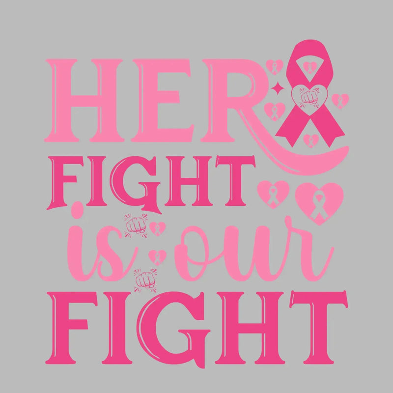 Her fight is our fight - Breast Cancer Awareness T-Shirt