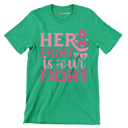Her fight is our fight - Breast Cancer Awareness T-Shirt-Green-S-Custom One Express