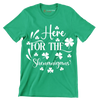 Here for the Shenanigans - St. Patrick's Day T-Shirt-Green-S-Custom One Express