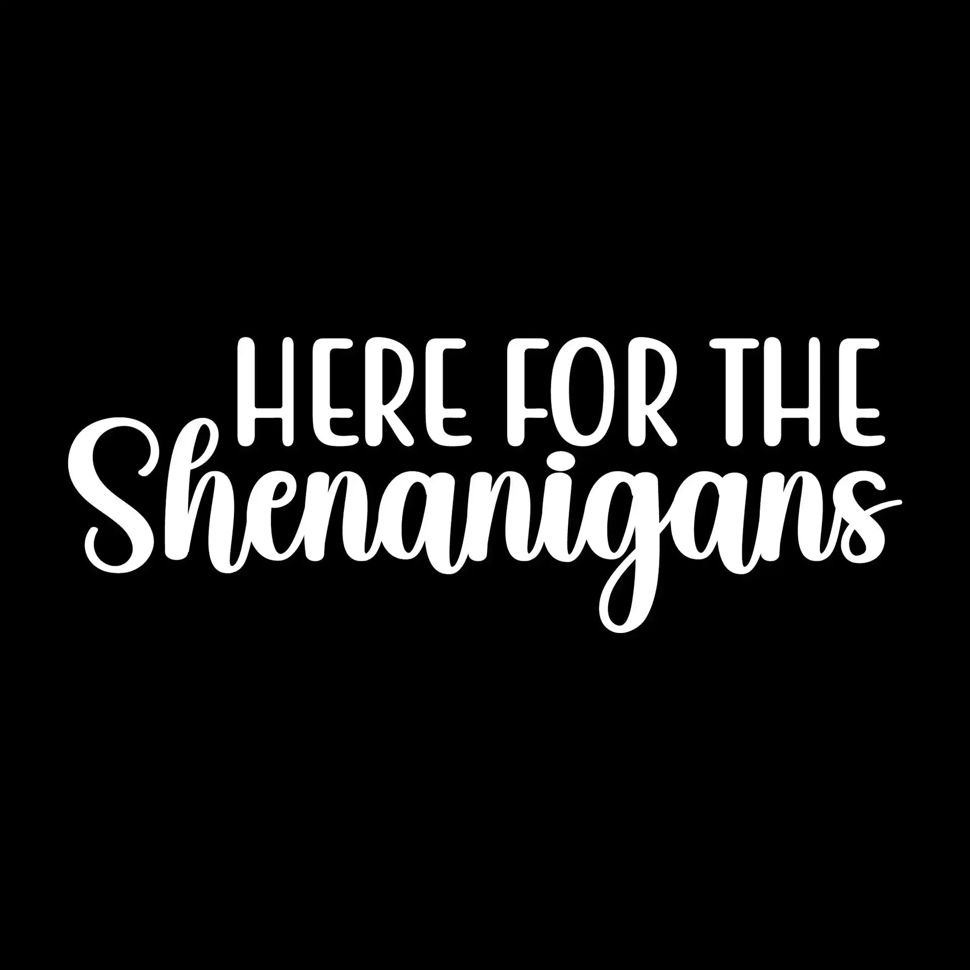 Here for the shenanigans - St. Patrick's Day T-Shirt-Black-S-Custom One Express