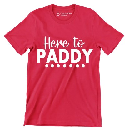 Here to Paddy - St. Patrick's Day T-Shirt-Red-S-Custom One Express