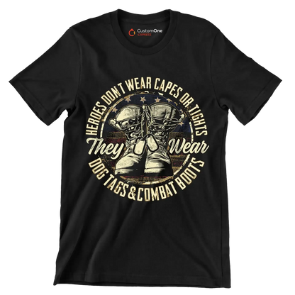 Heroes don't wear capes or tights they wear dog tags and combat boots - Veterans Themed T-Shirt-Black-S-Custom One Express