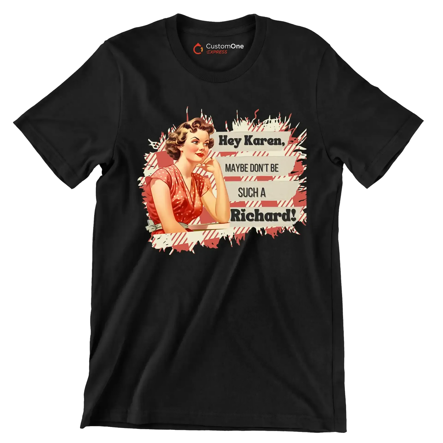 Hey Karen, maybe don't be such a Richard! - Retro Themed T-Shirt-Black-S-Custom One Express