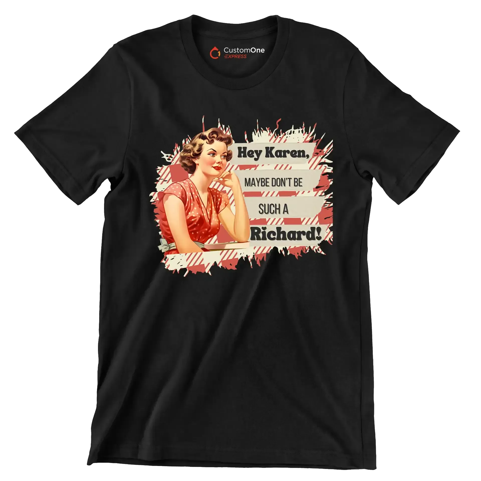 Hey Karen, maybe don't be such a Richard! - Retro Themed T-Shirt-Black-S-Custom One Express