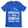 Hiking and dogs kinda day - Dog Themed T-Shirt-Blue-S-Custom One Express