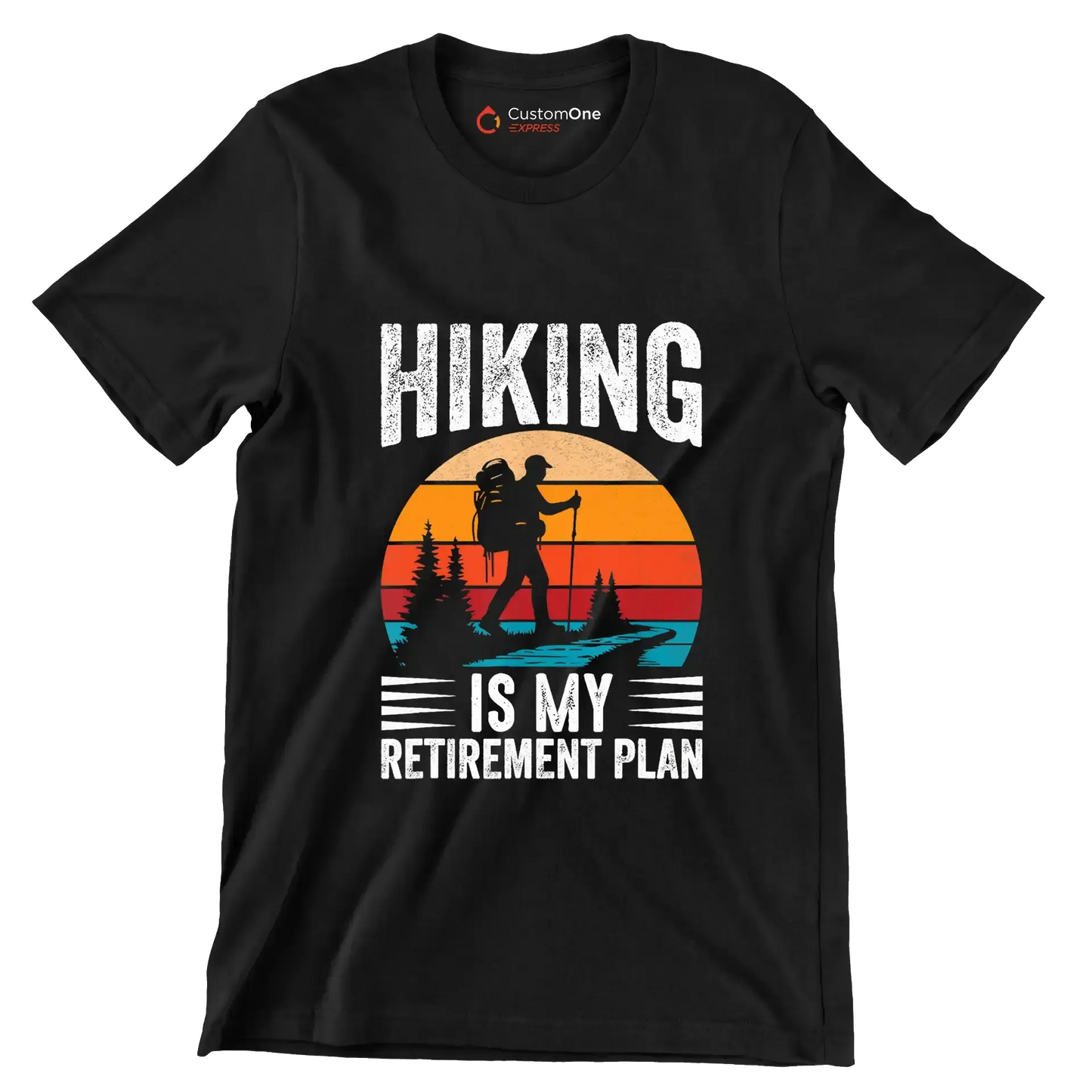 Hiking is my retirement plan - Retirement Themed T-Shirt-Black-S-Custom One Express