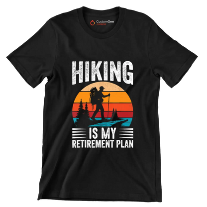 Hiking is my retirement plan - Retirement Themed T-Shirt-Black-S-Custom One Express