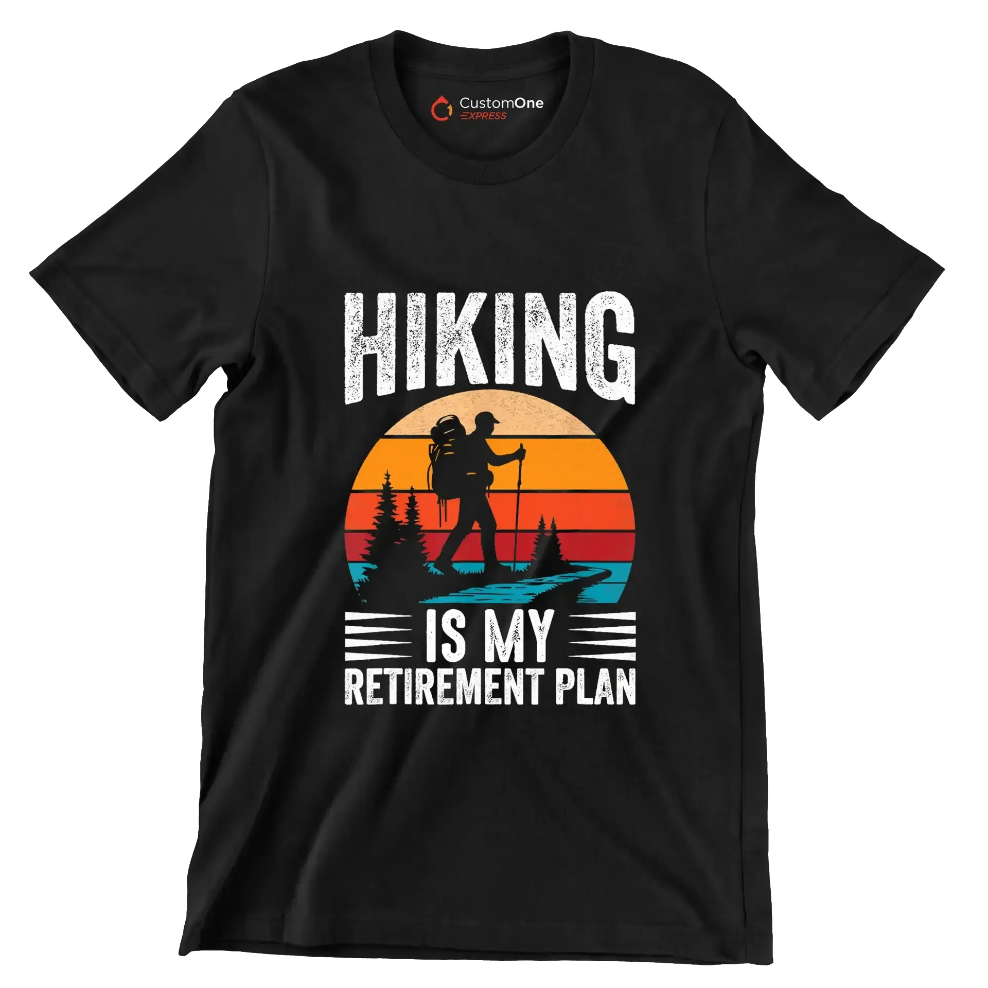 Hiking is my retirement plan - Retirement Themed T-Shirt-Black-S-Custom One Express