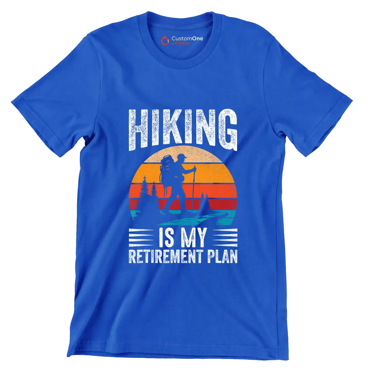 Hiking is my retirement plan - Retirement Themed T-Shirt-Blue-S-Custom One Express