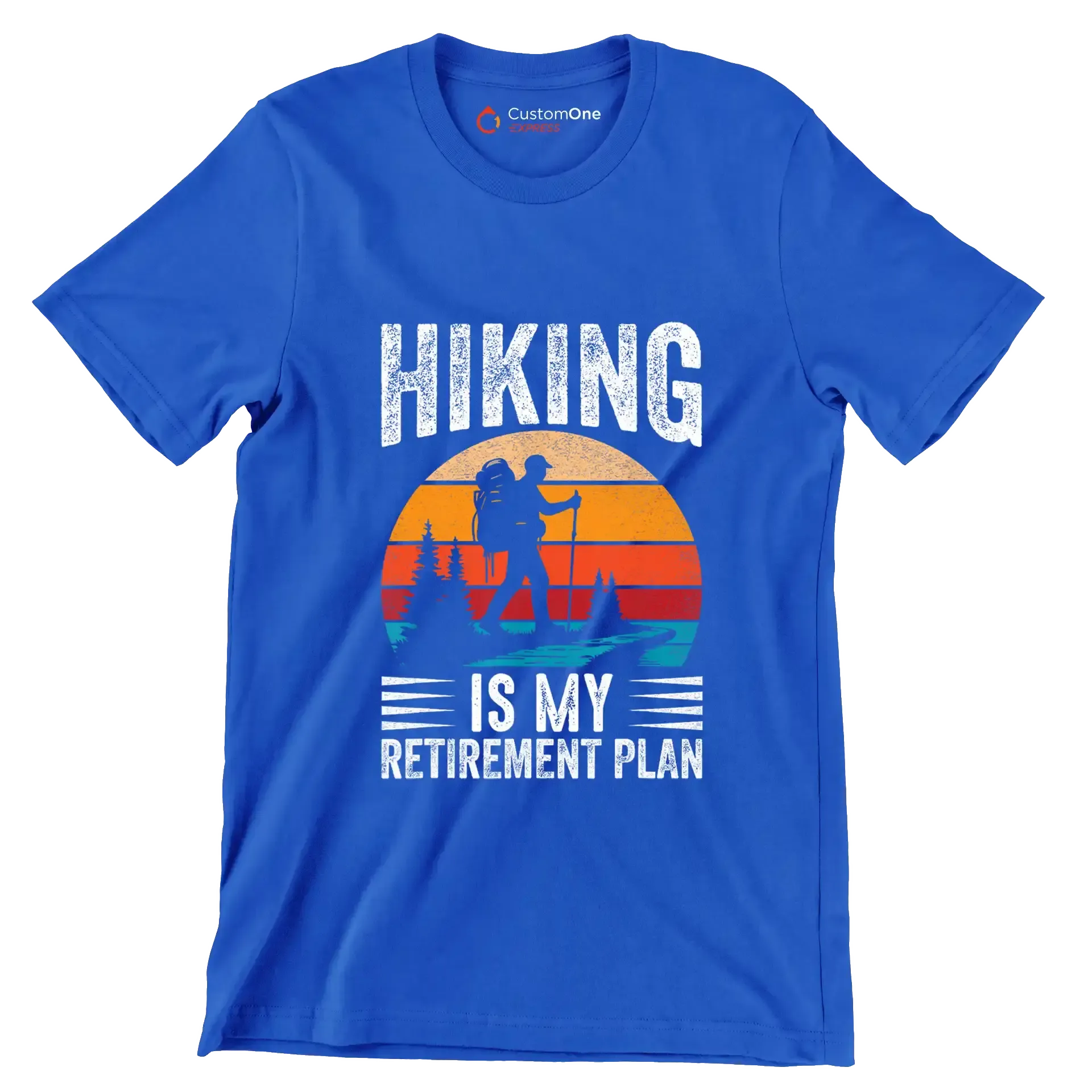 Hiking is my retirement plan - Retirement Themed T-Shirt-Blue-S-Custom One Express