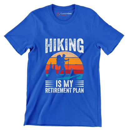 Hiking is my retirement plan - Retirement Themed T-Shirt-Blue-S-Custom One Express