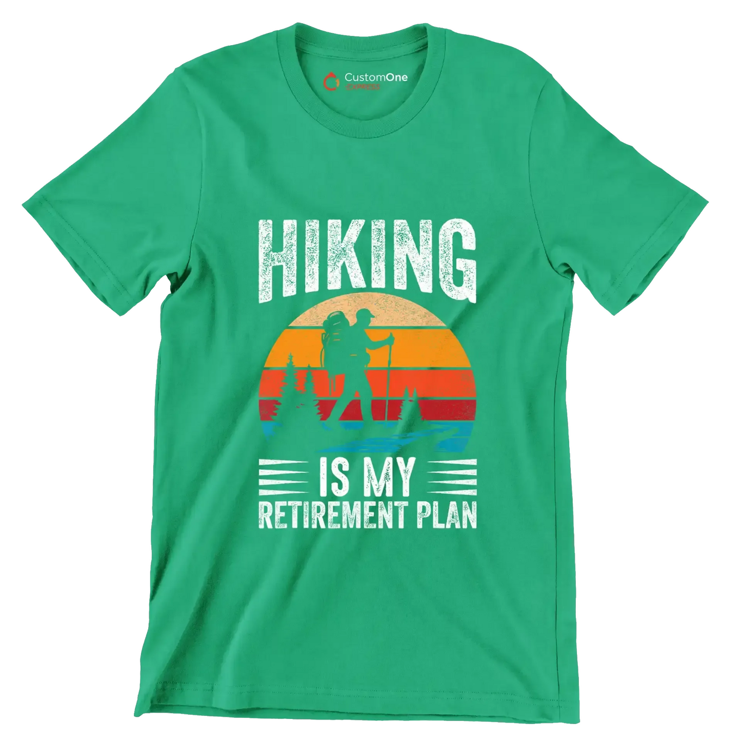 Hiking is my retirement plan - Retirement Themed T-Shirt-Green-S-Custom One Express