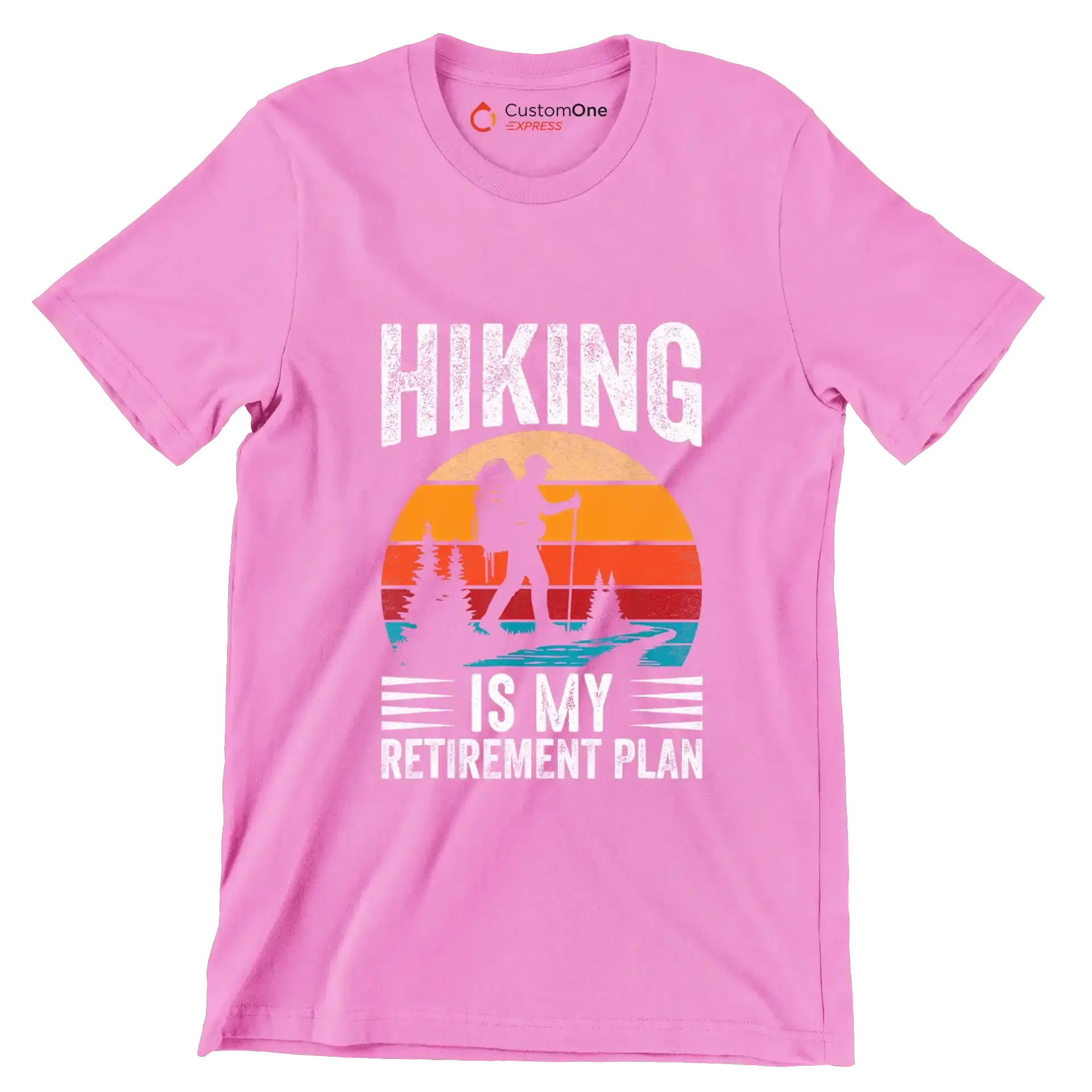 Hiking is my retirement plan - Retirement Themed T-Shirt-Pink-S-Custom One Express