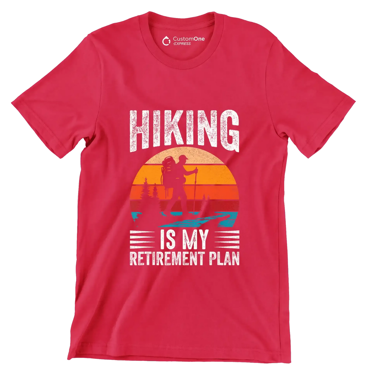 Hiking is my retirement plan - Retirement Themed T-Shirt-Red-S-Custom One Express