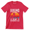 Hiking is my retirement plan - Retirement Themed T-Shirt-Red-S-Custom One Express