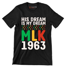 His dream is my dream Mlk 1963 - Martin Luther King T-Shirt-Black-S-Custom One Express