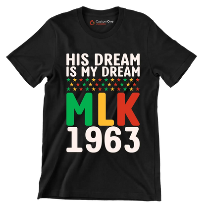 His dream is my dream Mlk 1963 - Martin Luther King T-Shirt-Black-S-Custom One Express