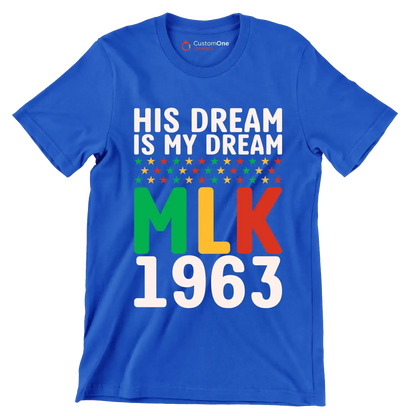 His dream is my dream Mlk 1963 - Martin Luther King T-Shirt-Blue-S-Custom One Express