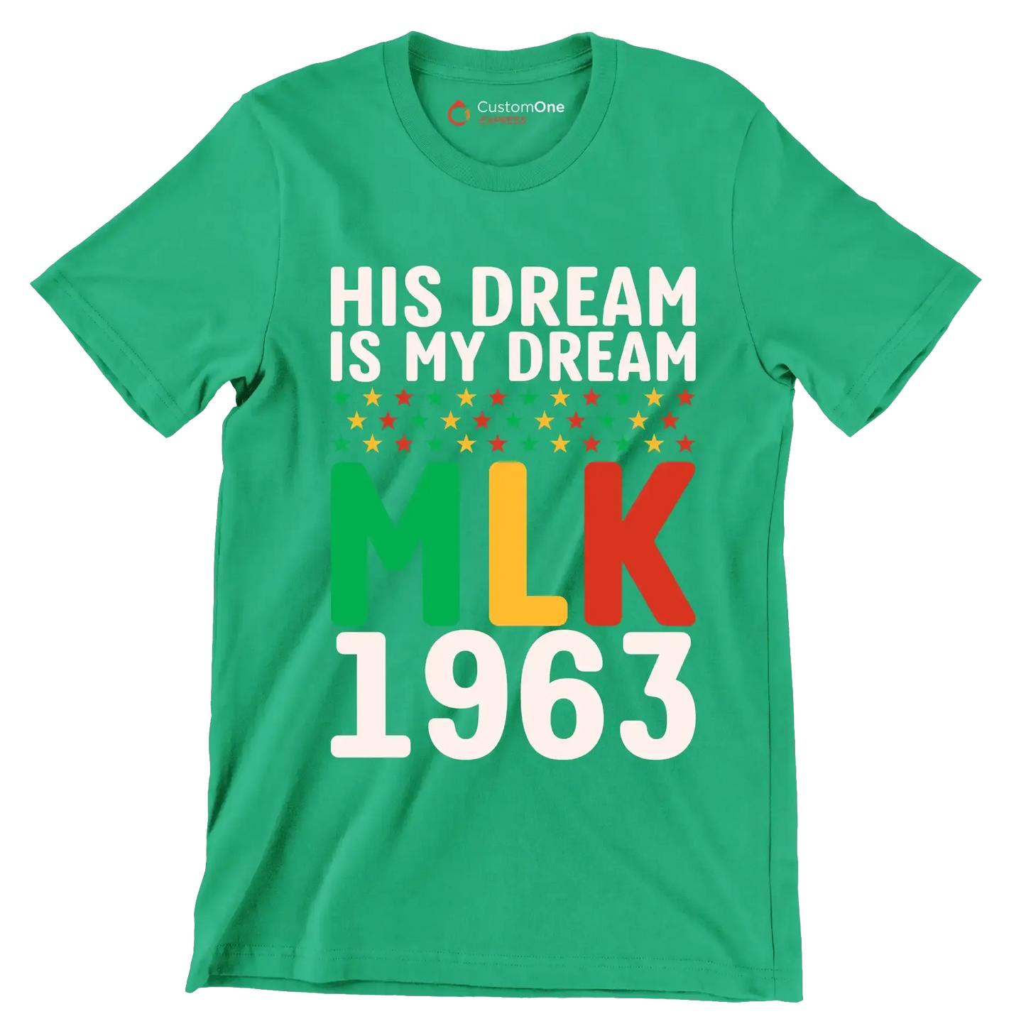 His dream is my dream Mlk 1963 - Martin Luther King T-Shirt-Green-S-Custom One Express