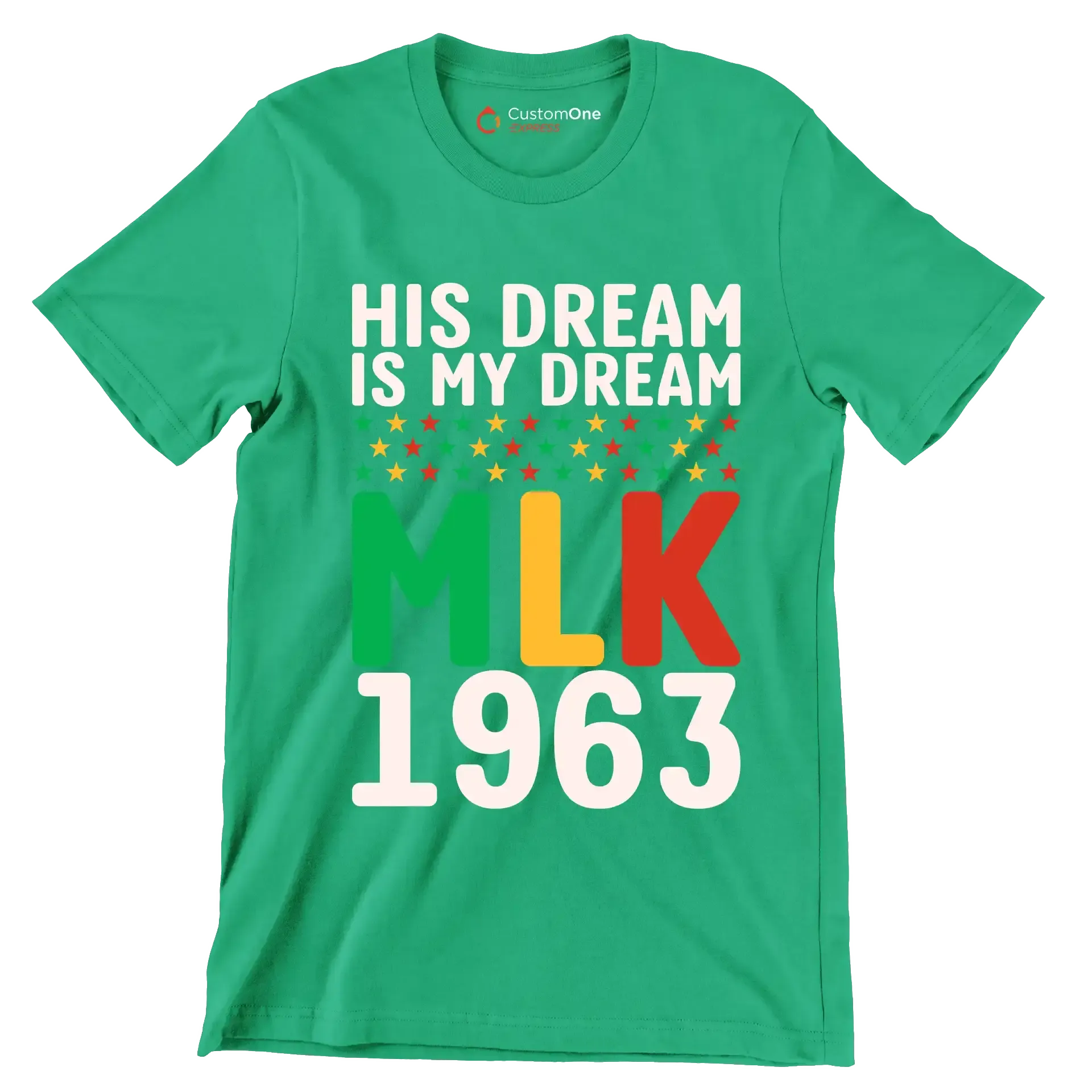 His dream is my dream Mlk 1963 - Martin Luther King T-Shirt-Green-S-Custom One Express