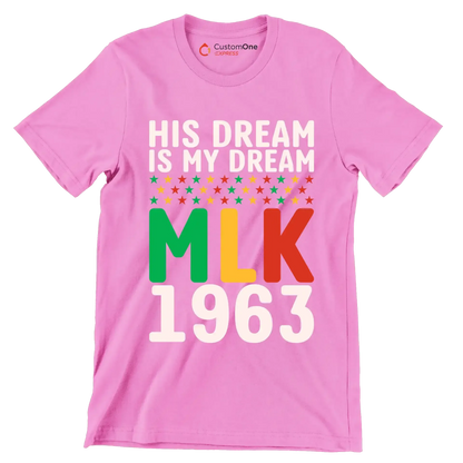 His dream is my dream Mlk 1963 - Martin Luther King T-Shirt-Pink-S-Custom One Express