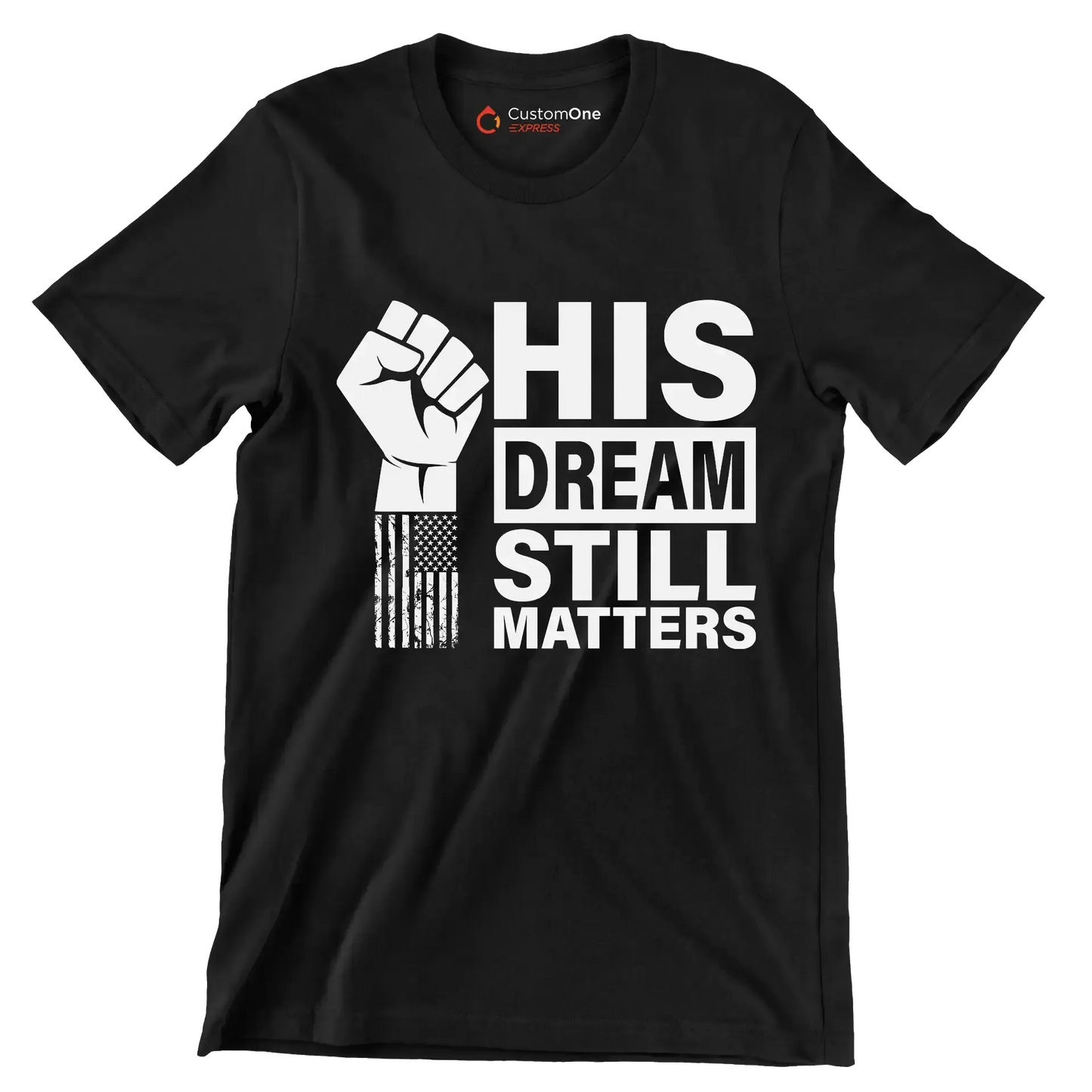 His dream still matters - Martin Luther King T-Shirt-Black-S-Custom One Express