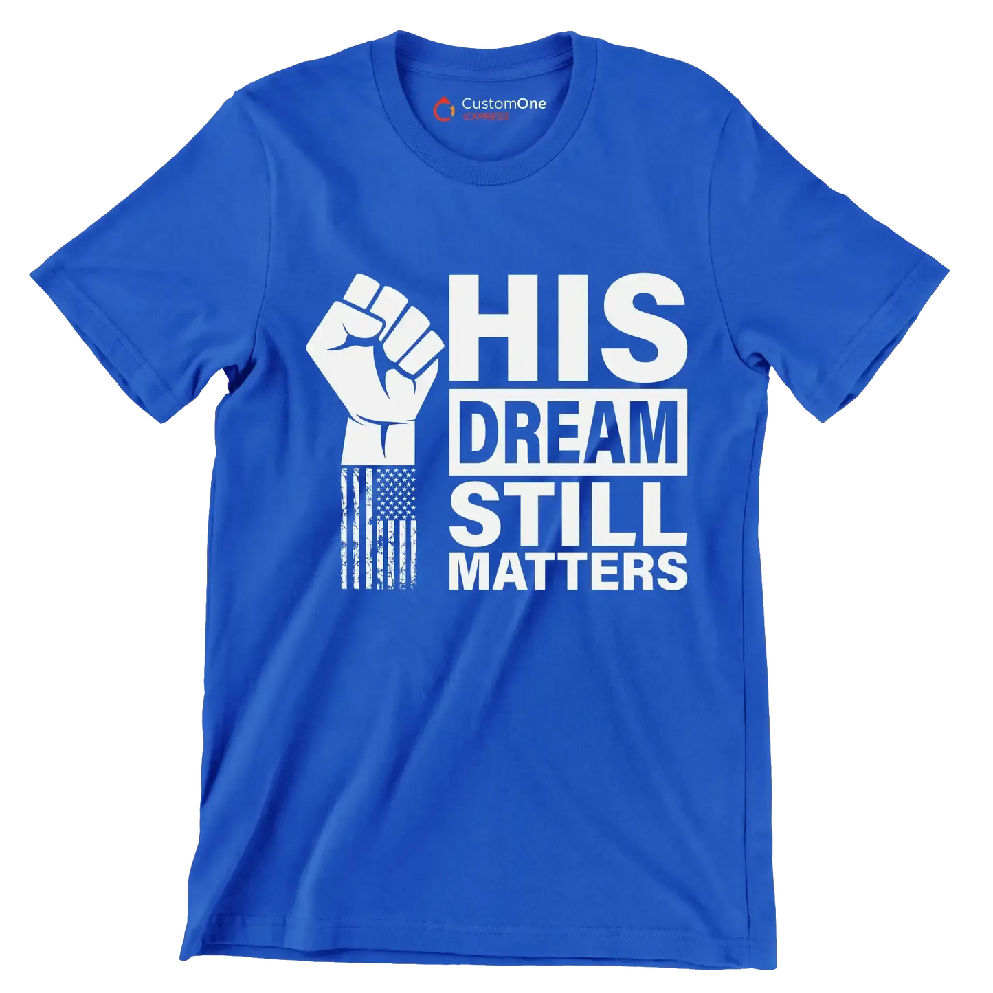 His dream still matters - Martin Luther King T-Shirt-Blue-S-Custom One Express