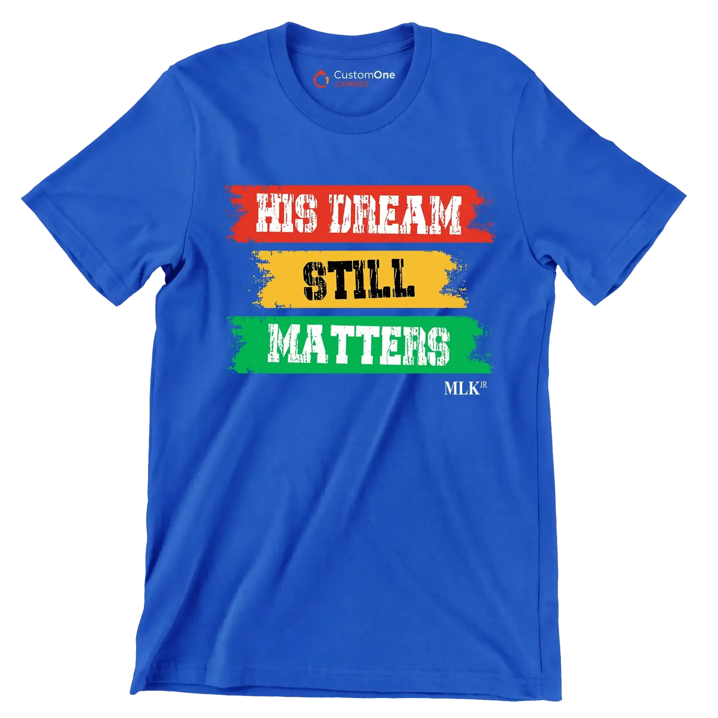 His dream still matters - Martin Luther King T-Shirt-Blue-S-Custom One Express