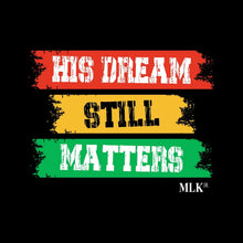 His dream still matters - Martin Luther King T-Shirt-Black-S-Custom One Express