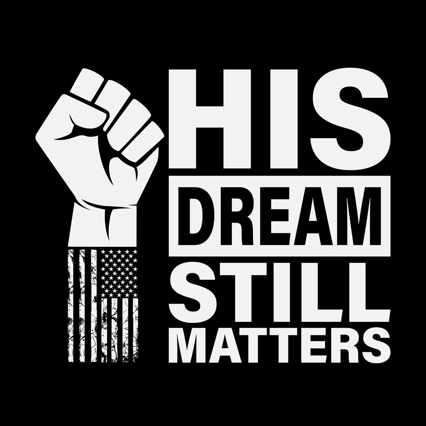 His dream still matters - Martin Luther King T-Shirt-Black-S-Custom One Express