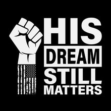 His dream still matters - Martin Luther King T-Shirt-Black-S-Custom One Express