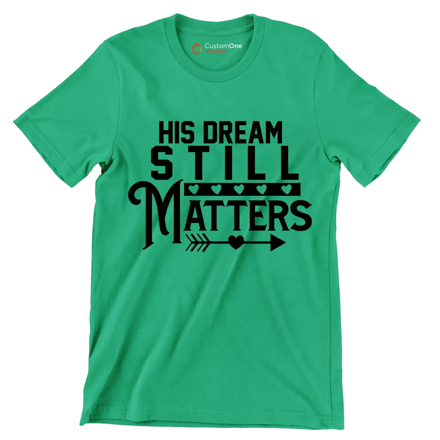 His dream still matters - Martin Luther King T-Shirt-Green-S-Custom One Express