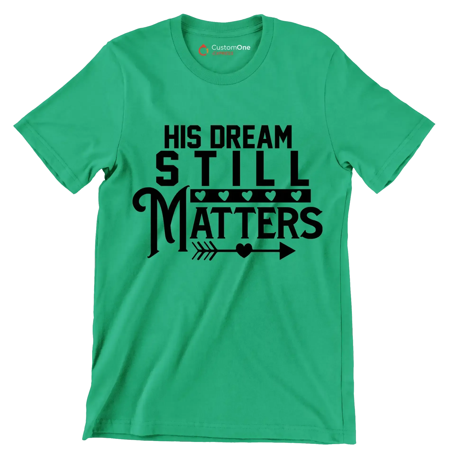 His dream still matters - Martin Luther King T-Shirt-Green-S-Custom One Express