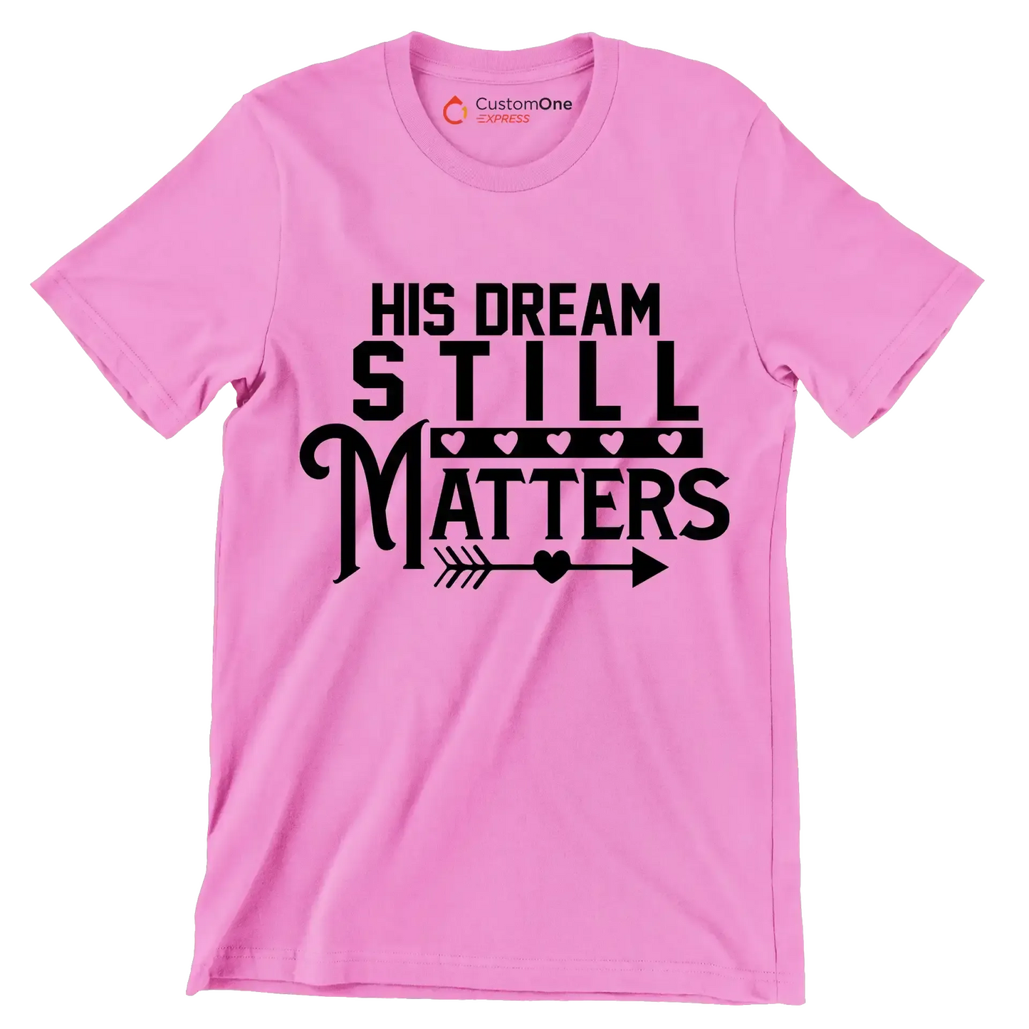 His dream still matters - Martin Luther King T-Shirt-Pink-S-Custom One Express