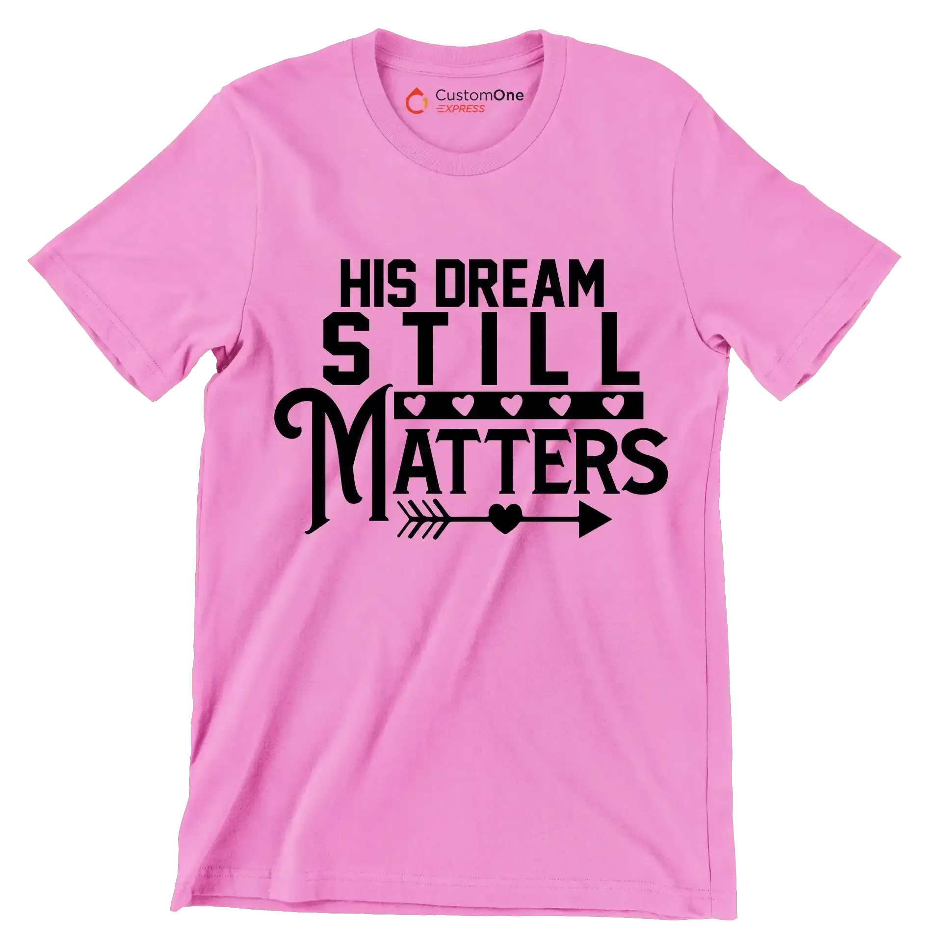 His dream still matters - Martin Luther King T-Shirt-Pink-S-Custom One Express