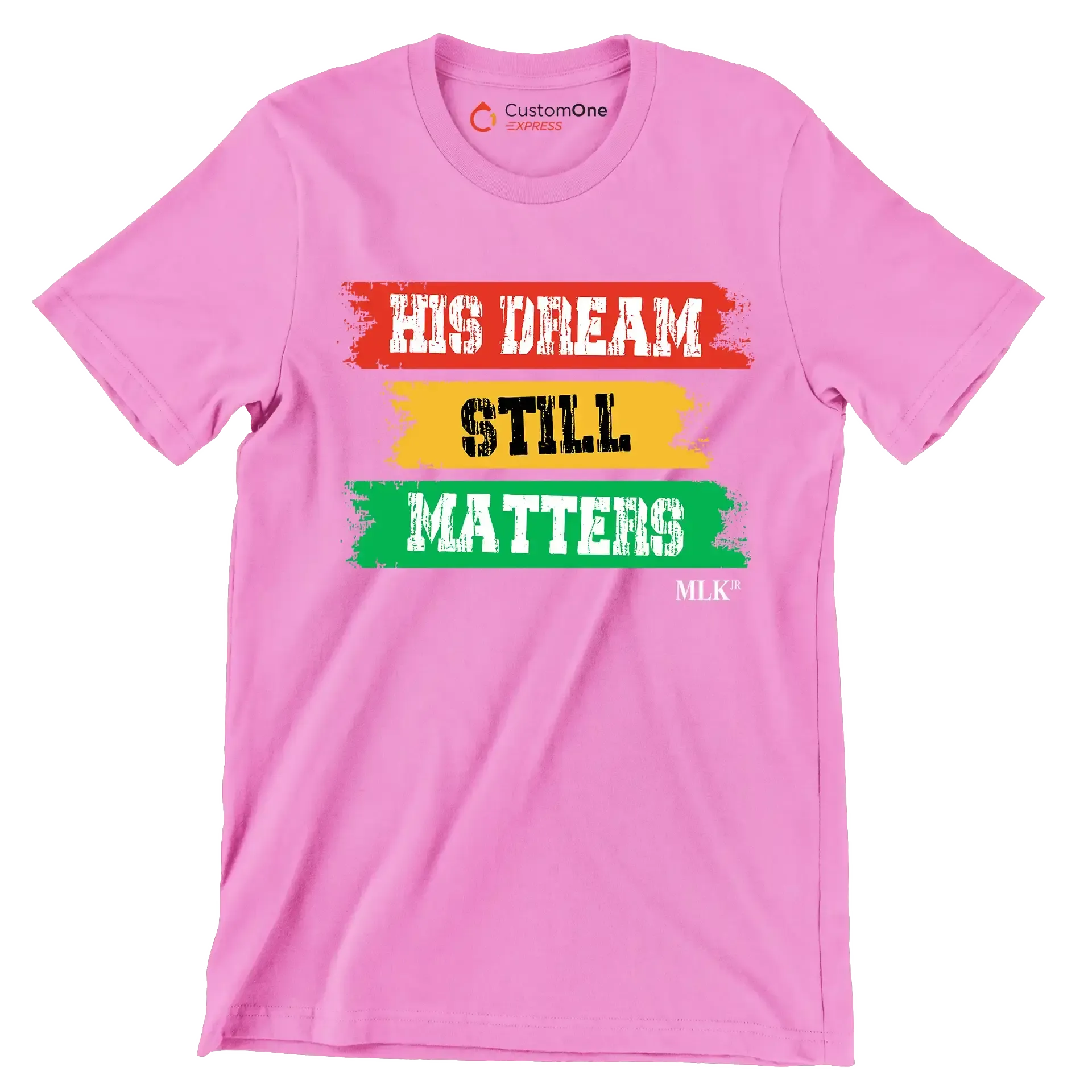 His dream still matters - Martin Luther King T-Shirt-Pink-S-Custom One Express