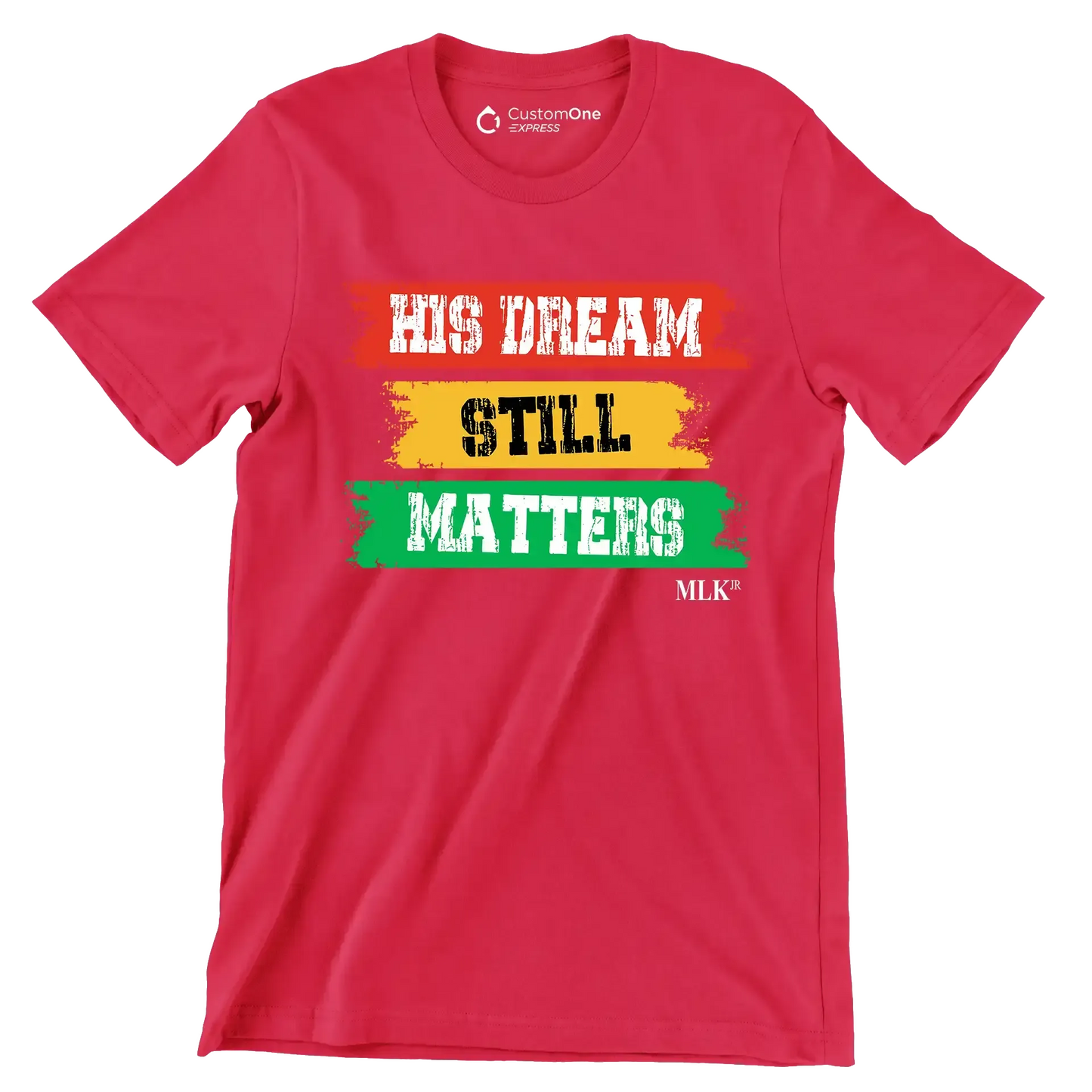 His dream still matters - Martin Luther King T-Shirt-Red-S-Custom One Express