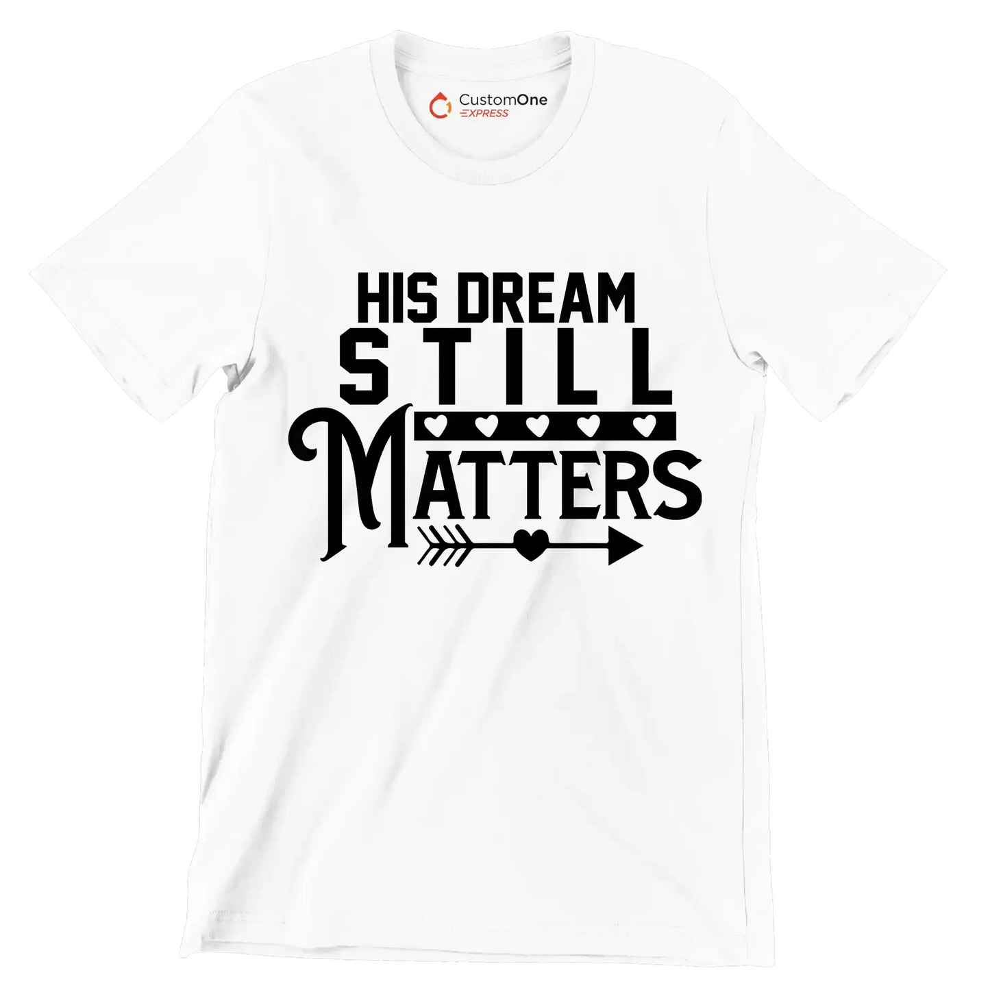 His dream still matters - Martin Luther King T-Shirt-White-S-Custom One Express