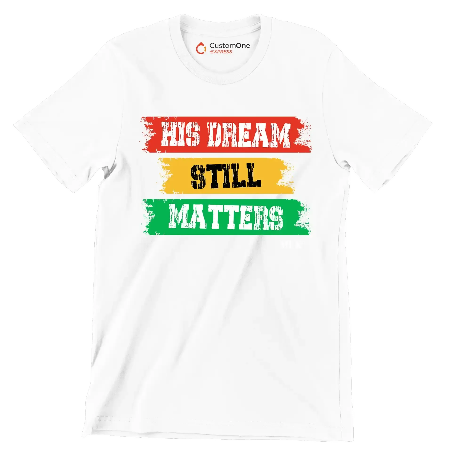 His dream still matters - Martin Luther King T-Shirt-White-S-Custom One Express