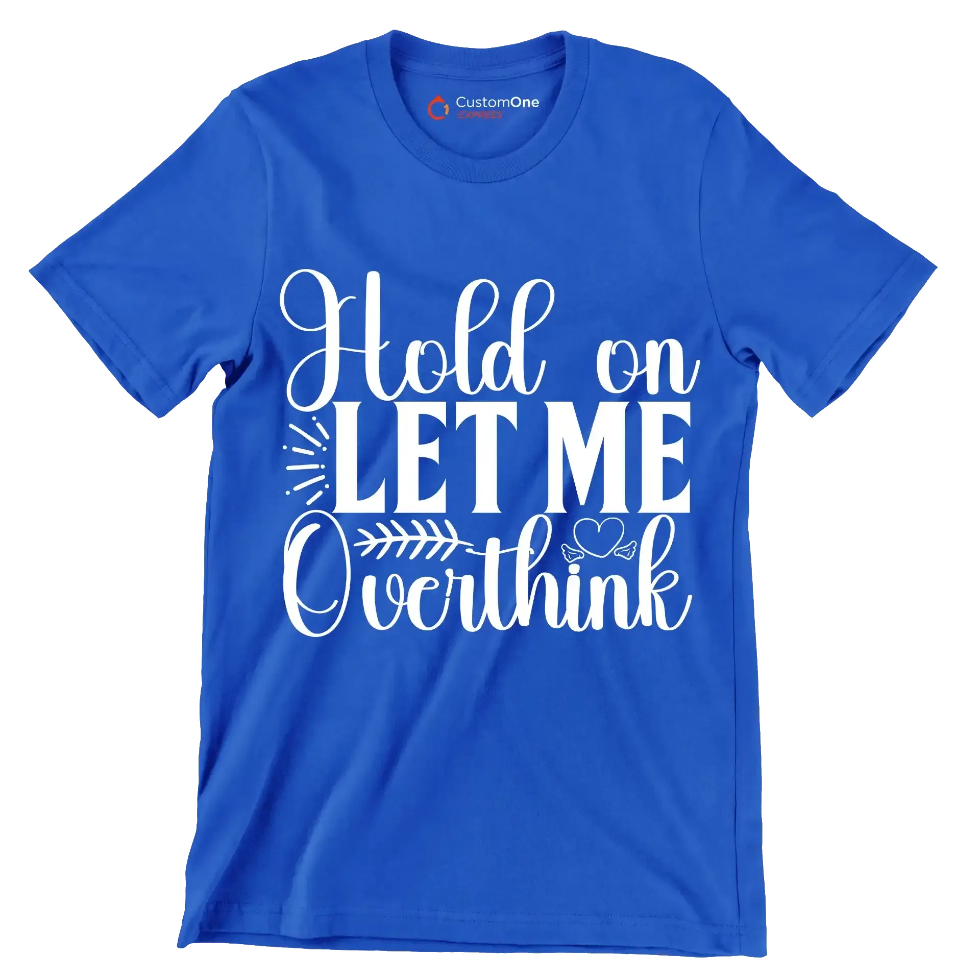 Hold on let me overthink this - Sarcasm Themed T-Shirt-Blue-S-Custom One Express