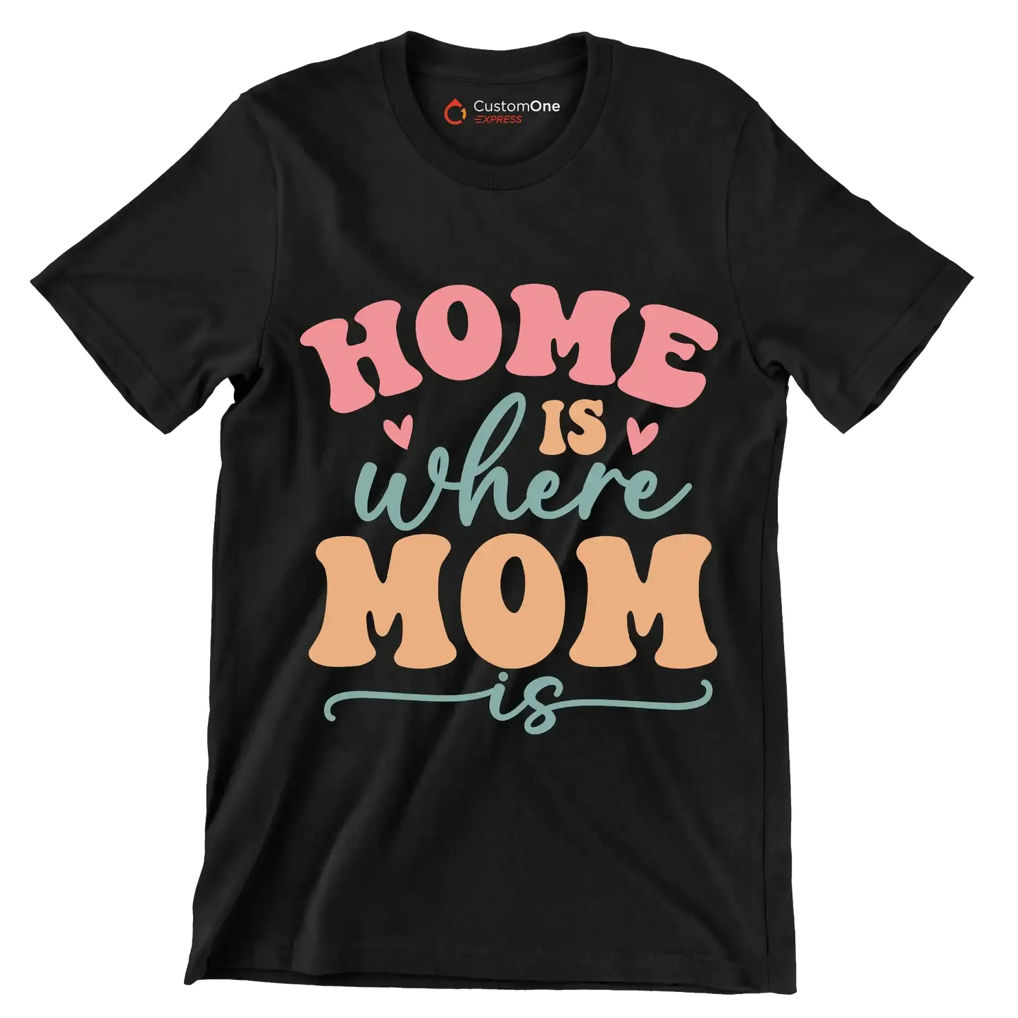 Home Is Where Mom Is - Mother’s Day T-Shirt-Black-S-Custom One Express
