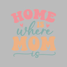 Home Is Where Mom Is - Mother’s Day T-Shirt-Black-S-Custom One Express