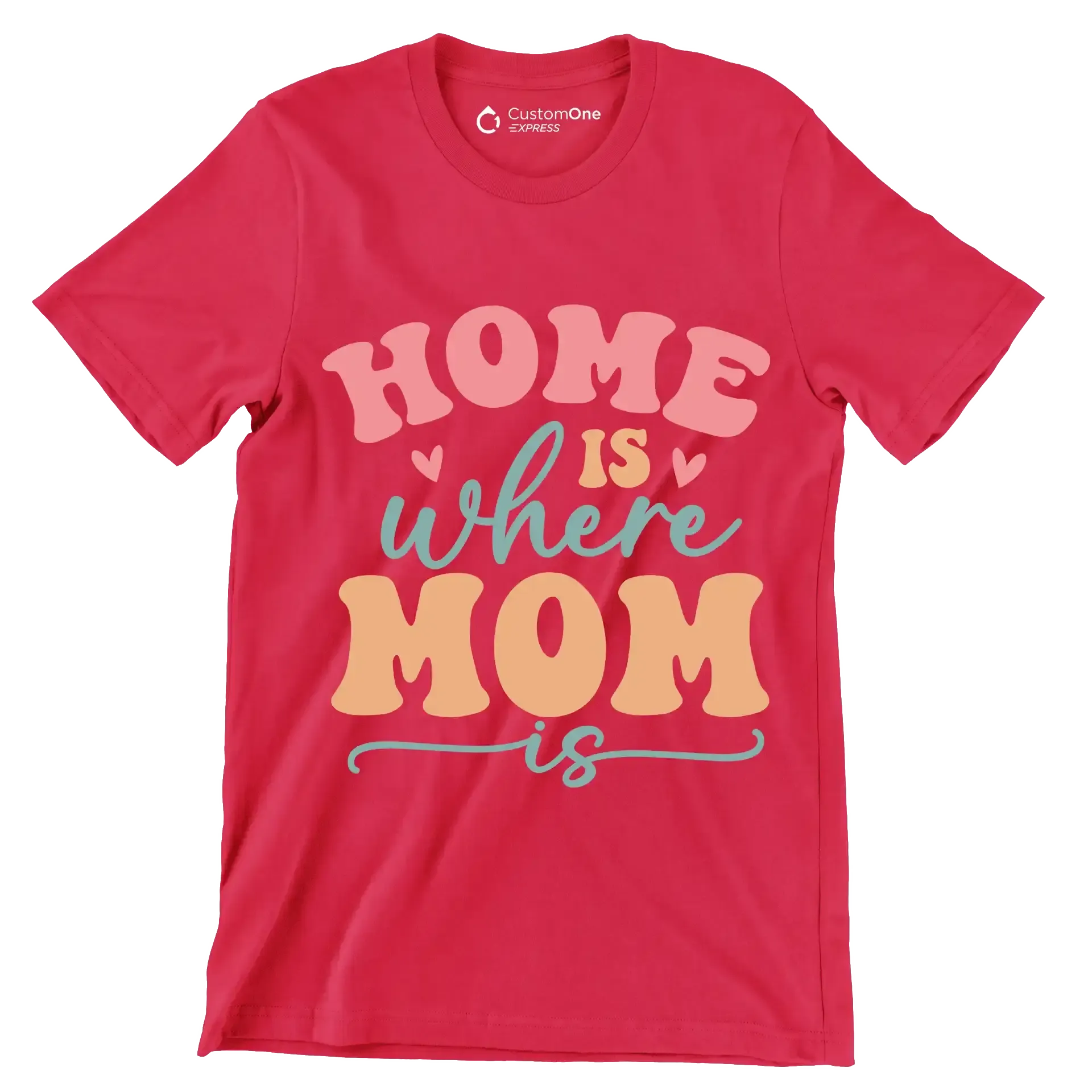 Home Is Where Mom Is - Mother’s Day T-Shirt-Red-S-Custom One Express