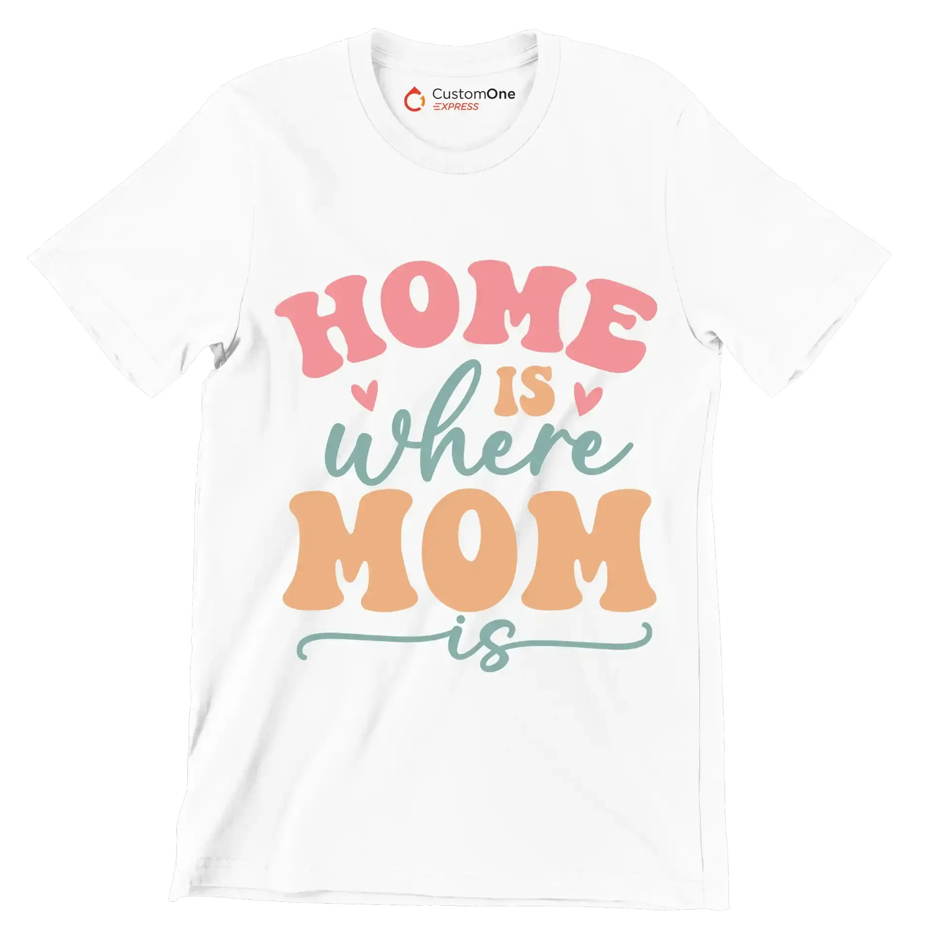 Home Is Where Mom Is - Mother’s Day T-Shirt-White-S-Custom One Express