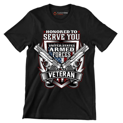 Honored to serve you united states armed forces veteran - Veterans Themed T-Shirt-Black-S-Custom One Express