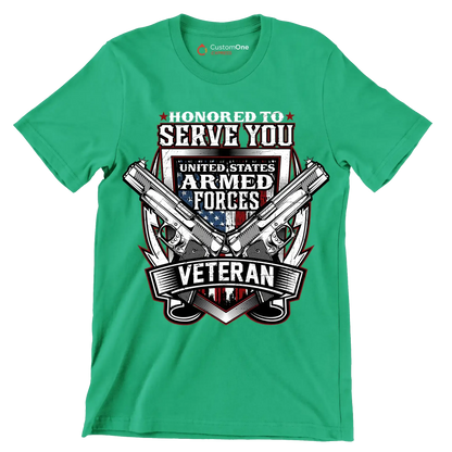 Honored to serve you united states armed forces veteran - Veterans Themed T-Shirt-Green-S-Custom One Express