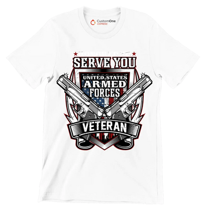 Honored to serve you united states armed forces veteran - Veterans Themed T-Shirt-White-S-Custom One Express