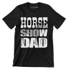 Horse Show Dad - Father’s Day T-Shirt-Black-S-Custom One Express