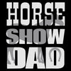 Horse Show Dad - Father’s Day T-Shirt-Black-S-Custom One Express